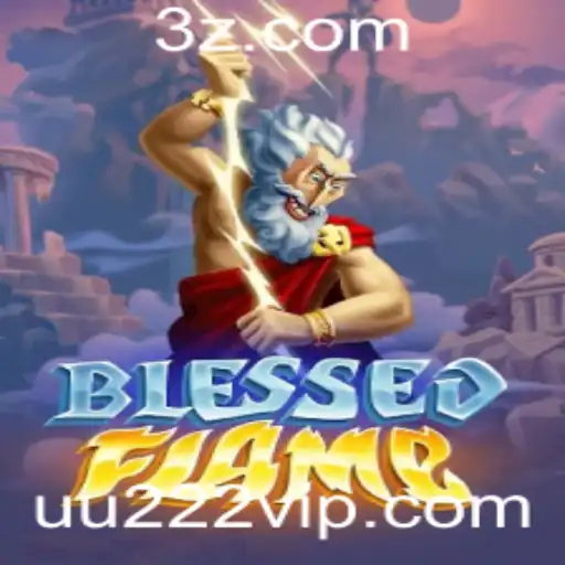 Descubra BlessedFlame: O Novo Fenômeno no Universo dos Jogos com a Palavra-Chave Secreta 'uu222'